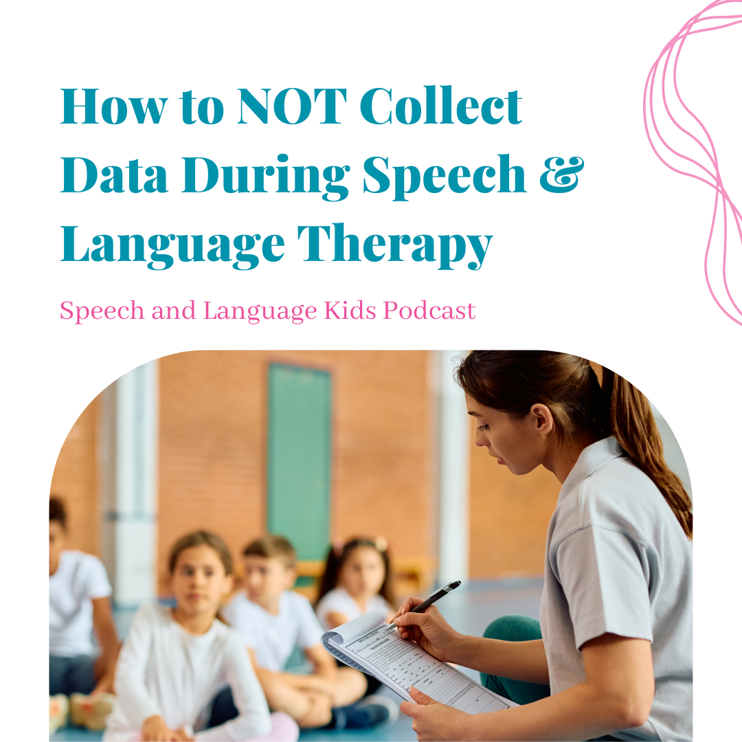 how to not collect data during speech language therapy